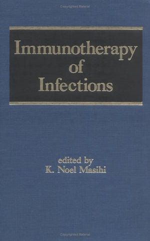 Immunotherapy Of Infections (Infectious Disease And Therapy),New