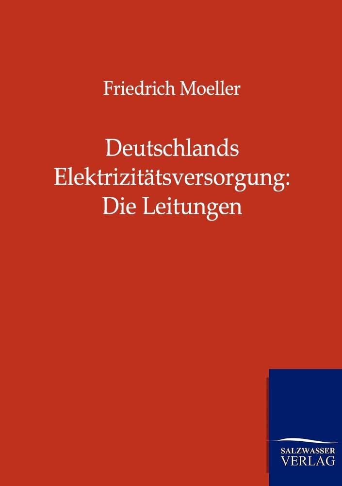 Deutschlands Elektrizittsversorgung: Die Leitungen (German Edition),Used
