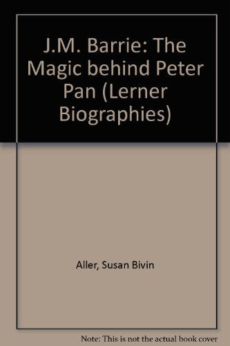 J.M. Barrie: The Magic Behind Peter Pan,Used