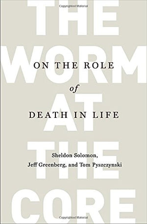 The Worm at the Core: On the Role of Death in Life,Used