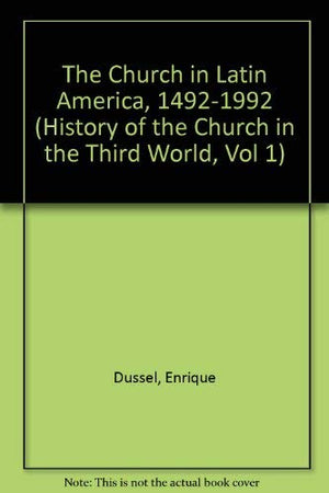 The Church in Latin America 14921992 (History of the Church in the Third World, Vol 1),Used