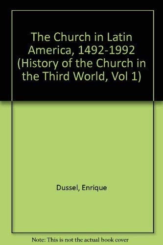 The Church in Latin America 14921992 (History of the Church in the Third World, Vol 1),Used