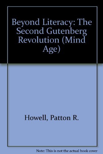 Beyond Literacy the Second Gutenberg Revolution (MIND AGE SERIES),Used