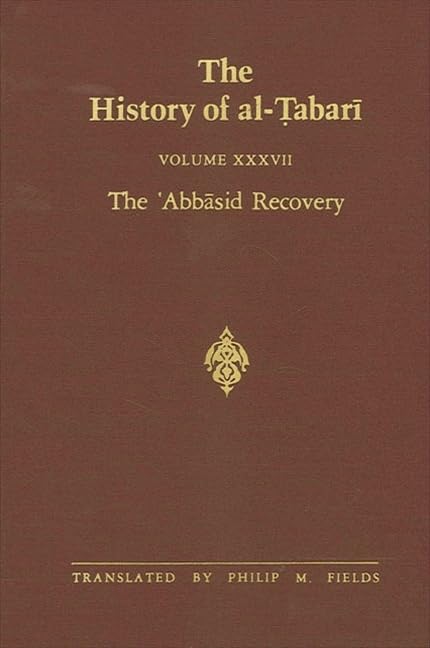 The History of AlTabari: The 'Abbasid Recovery (37) (The History of AlTabari, Vol 37),New