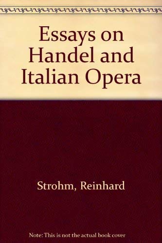Essays on Handel and Italian Opera,Used