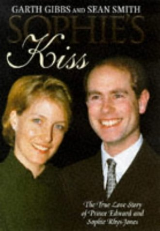 Sophie's Kiss : The True Love Story of Prince Edward and Sophie RhysJones,Used