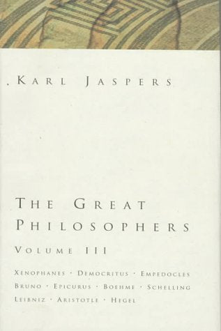 The Great Philosophers: Xenophanes, Democritus, Empedocles, Bruno, Epicurus, Boehme, Schelling, Leibniz, Aristotle, Hegel (The G,New