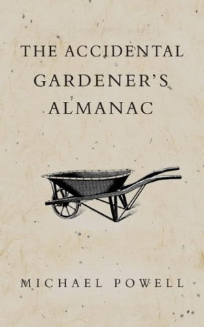 The Accidental Gardener : How to Create Your Own Tranquil Haven,Used