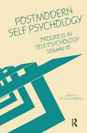 Progress in Self Psychology, V. 18: Postmodern Self Psychology,New