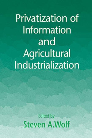 Privatization of Information and Agricultural Industrialization,Used
