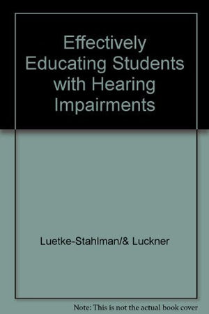 Effectively Educating Students With Hearing Impairments,Used