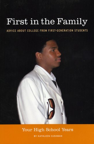First in the Family: Advice About College from FirstGeneration Students; Your High School Years,Used