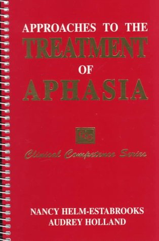 Approaches to Treatment of Aphasia (Clinical Competence Series),Used