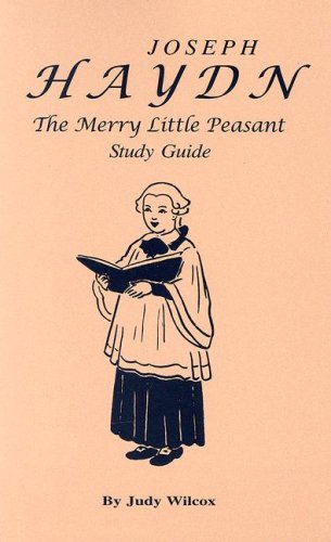 Joseph Haydn: The Merry Little Peasant Study Guide,Used