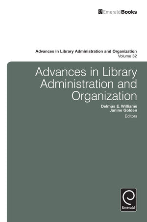 Advances in Library Administration and Organization (Advances in Library Administration and Organization, 32),Used