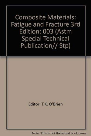 Composite Materials: Fatigue and Fracture (Astm Special Technical Publication),Used