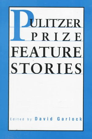 Pulitzer Prize Feature Stories