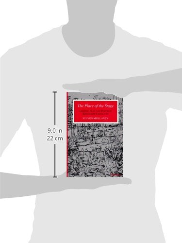 The Place of the Stage: License, Play, and Power in Renaissance England,New