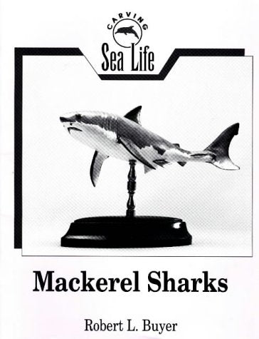 Mackerel Sharks (Carving Sea Life Series),Used