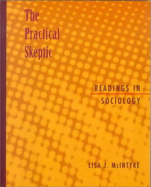 The Practical Skeptic : Readings in Sociology,Used