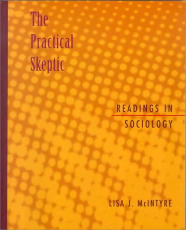 The Practical Skeptic : Readings in Sociology,Used