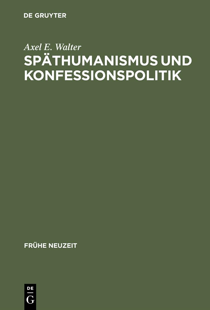 Spthumanismus und Konfessionspolitik: Die europische Gelehrtenrepublik um 1600 im Spiegel der Korrespondenzen Georg Michael Ling,Used
