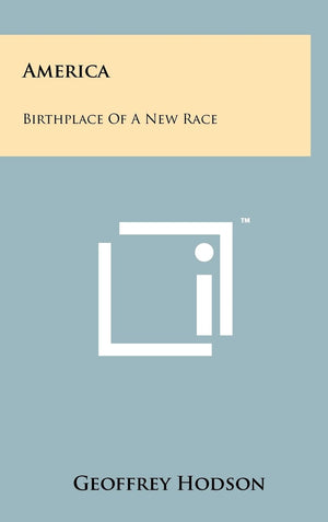 America: Birthplace Of A New Race,New