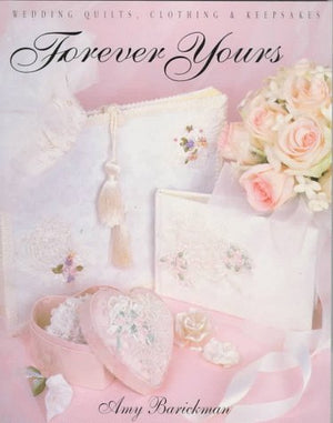 Forever Yours: Wedding Quilts, Clothing & Keepsakes,Used