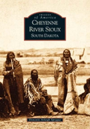 Cheyenne River Sioux (Sd) (Images Of America),New