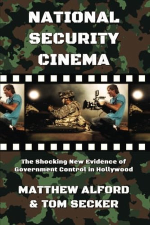 National Security Cinema: The Shocking New Evidence of Government Control in Hollywood,Used
