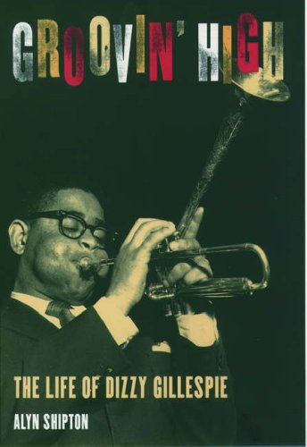 Groovin' High: The Life of Dizzy Gillespie,New