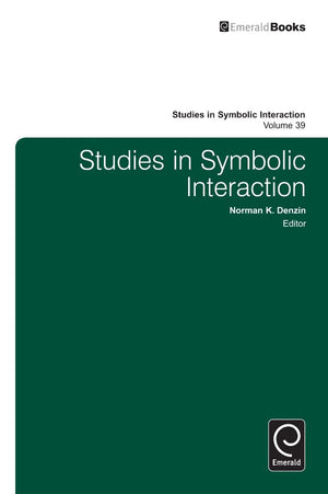 Studies in Symbolic Interaction (Studies in Symbolic Interaction, 39),Used