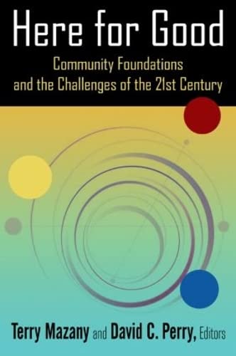 Here for Good: Community Foundations and the Challenges of the 21st Century: Community Foundations and the Challenges of the 21s,Used