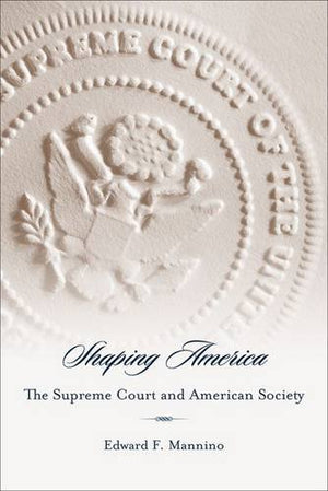 Shaping America: The Supreme Court and American Society,Used