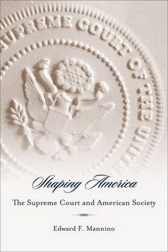 Shaping America: The Supreme Court and American Society,Used