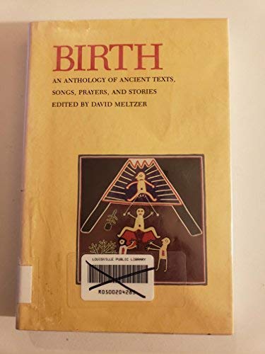 Birth: An Anthology Of Ancient Texts, Songs, Prayers And Stories,Used
