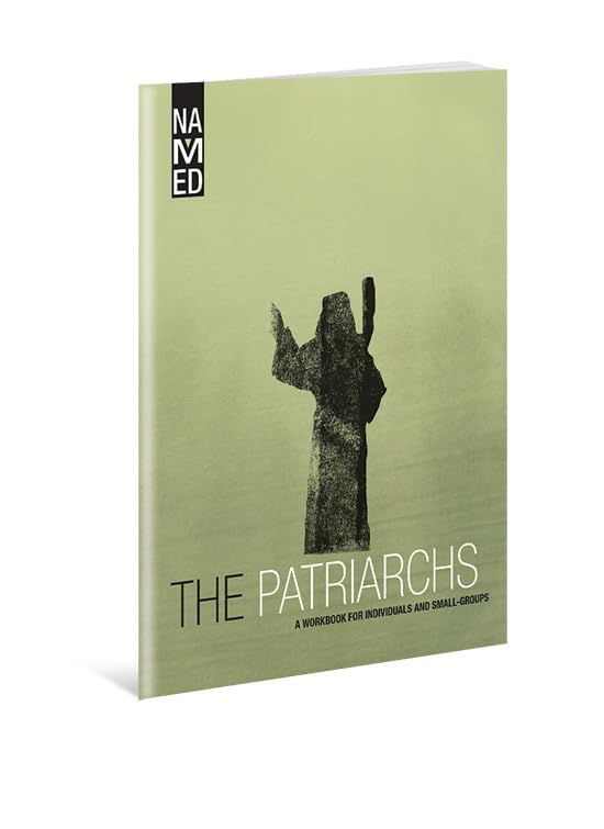 Named: The Patriarchs: A Workbook for Individuals and Small Groups (Named: God's Story Finds Its Place in You),Used