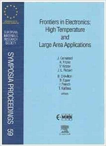 Frontiers in Electronics: High Temperature and Large Area Applications (Volume 59) (European Materials Research Society Symposia,Used