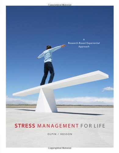 Stress Management for Life: A ResearchBased Experiential Approach (with Stress Relief DVD, Activities Manual, and InfoTrac 1Se,New