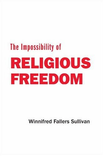 The Impossibility of Religious Freedom,New