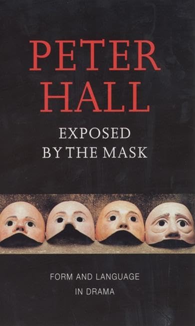Exposed by the Mask: Form and Language in Drama (Playwrights Canada Press),Used