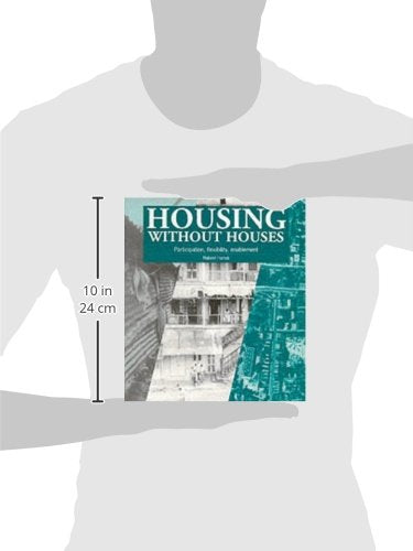 Housing without Houses: Participation, flexibility, enablement,Used