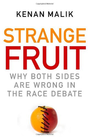 Strange Fruit: Why Both Sides are Wrong in the Race Debate,Used