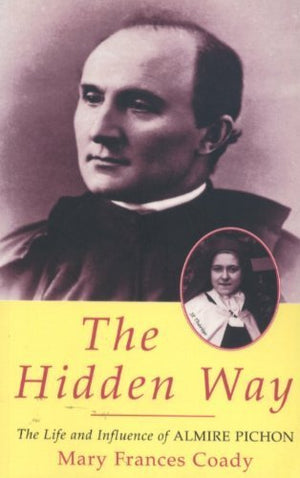 The Hidden Way: The Life and Influence of Almire Pichon,Used