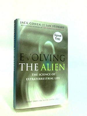 Evolving The Alien: The Science Of Extraterrestrial Life,Used