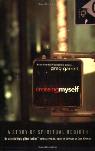 Crossing Myself: A Story of Spiritual Rebirth,New