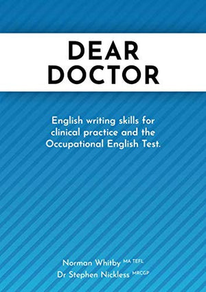 Dear Doctor: English writing skills for clinical practice and the Occupational English Test.,Used