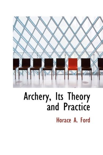 Archery, Its Theory and Practice,Used