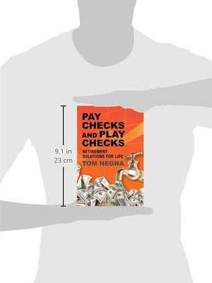 Paychecks and Playchecks: Retirement Solutions for Life,New