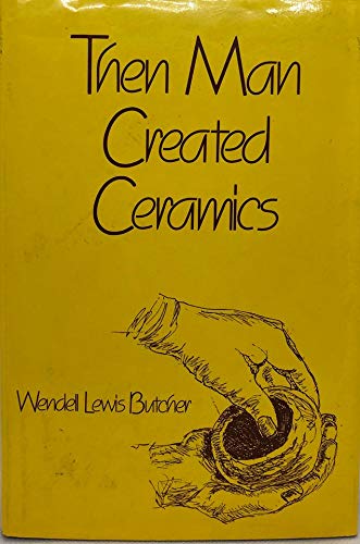Then Man Created Ceramics,Used